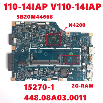  5B20M44668 За Lenovo V110 110-14IAP V110-14IAP дънна Платка на лаптоп LV114A 15270-1 448.08A03.0011 с N3350 N3450 2G 100% Тестван